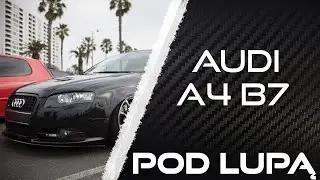 Premium w przystępnej cenie. Audi A4 B7 | Pod lupą