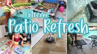 EXTREME PATIO REFRESH / PATIO DEEP CLEAN 2024 / OUTDOOR CLEANING MOTIVATION