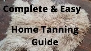 Full Animal Skin Tanning Guide - Alum Tanning a Sheepskin / Lambskin