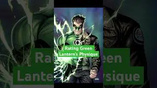 Rating Green Lantern’s Physique