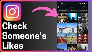 How To Check Someone's Likes On Instagram - Full Guide