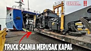 HEBOH‼️TRUCK SCANIA MERUSAK KAPAL DI PELABUHAN MERAK