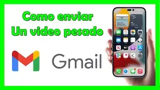 Como enviar un video largo por Gmail