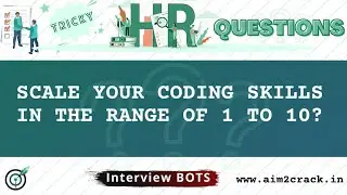Scale your coding skills in range of 1 to 10 | Tricky HR Q&A | HR-Bots#7 | Aim2crack