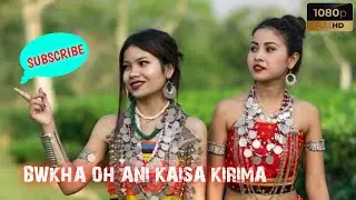 Bwkha Oh Kaisa Kirima Ani || Official Kokborok Music Track || @KokborokMelodies