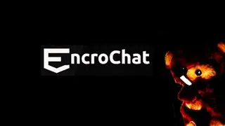What is Encrochat ? Explain Video