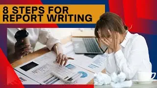 8 STEPS FOR REPORT WRITING by Graham Phelps