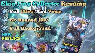 SCRIPT Skin Ling Collector Revamp | Full Effect And Voice | No Banned 100% | No Password 