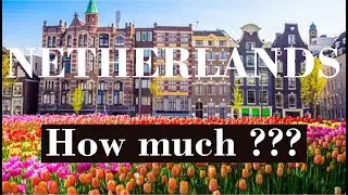 COST OF LIVING IN THE NETHERLANDS | HOLLAND | Lisa Seraph