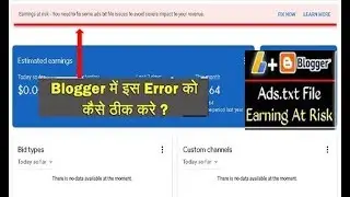 Ads.txt File Adsense | How To Fix Ads.txt In Blogger | Earning At Risk Adsense