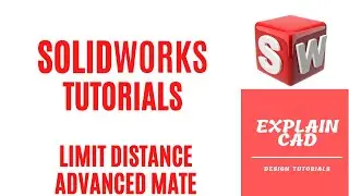 SOLIDWORKS TUTORIALS 2022 | LIMIT DISTANCE ADVANCED MATE IN SOLIDWORKS | SOLIDWORKS | EXPLAIN CAD |