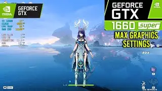Genshin Impact : GTX 1660 Super ( Maximum Graphics Settings )