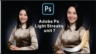 Adobe Ps l Light Streaks l Unit 7