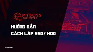 Myboss.vn - Hướng dẫn lắp SSD, HDD, SSD M2