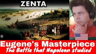 American Reacts Battle of Zenta - Eugene's Masterpiece  The Battle that Napoleon studied