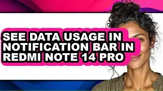 How to See Data Usage in Notification Bar in Redmi Note 14 Pro (full Guide)