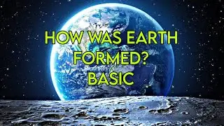How Was Earth Formed? Basic Concept| SapienSphere