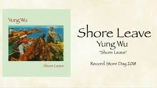 Yung Wu - Shore Leave