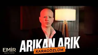 Arıkan Arık - Kara Gözlüm