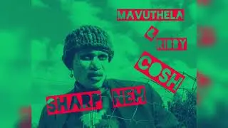 Sharp Neh - [Visualiser] Mavuthela x Ribby x Cosh x Swizz Panache