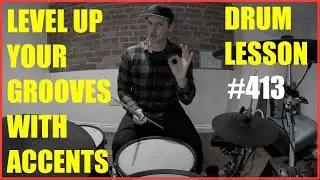 Level UP Your Grooves & Fills With Accents - Drum Lesson #413