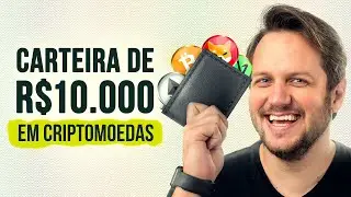 ESTRATÉGIA PARA INVESTIR COM UMA CARTEIRA DE R$ 10.000 REAIS EM CRIPTOMOEDAS