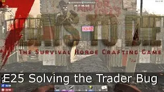 7 Days To Die - S02E25 - Navezgane - Solving The Trader Bug - alpha 15.1