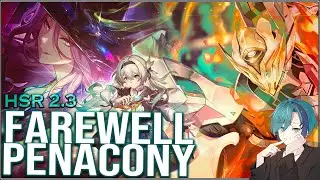 FAREWELL PENACONY || Honkai Star Rail 2.3