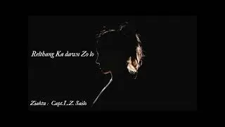 Relthang Ka Dawn Zo Lo - (Part 1)