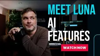 UA LUNA's NEW AI Powered Features... The Future of DAWS?