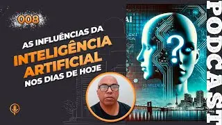 As influências da Inteligência Artificial nos dias de hoje | PAZ EM PAUTA PODCAST #008