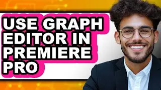 How to Use Graph Editor in Premiere Pro (only Way)