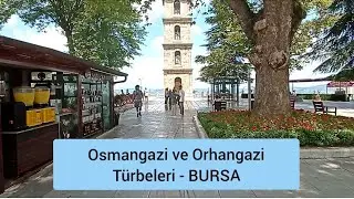 OSMANGAZİ ve ORHANGAZİ TÜRBELERİ - BURSA