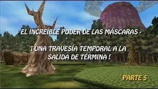 - EL INCREÍBLE PODER DE LAS MÁSCARAS - / Majora's Mask parte 5 / Yisus Flow