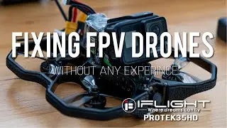 Repairing FPV drones without any experience... - iFlight ProTek35HD - EP#6: DRONEHACK strikes again!