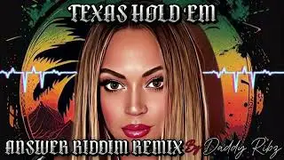 Beyoncé - Texas Hold ‘Em Remix (Answer Riddim Reggae Remix)