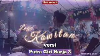 LAGU KAWITAN versi Putra Giri Harja 2 || kendang cam