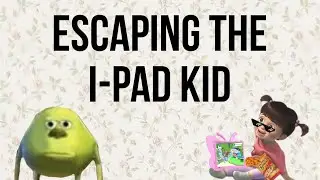 Escaping the i-pad kid💀💅🏻