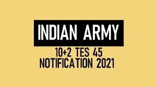 Army TES 46 Notification 2021 | TES 45 Notification | Syllabus | Exam Pattern | Imp Date