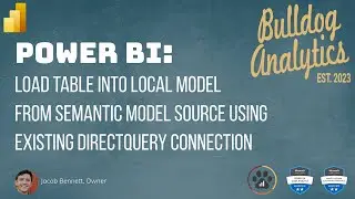Load Table from Source Semantic Model into Local Model Using Existing DirectQuery Connection