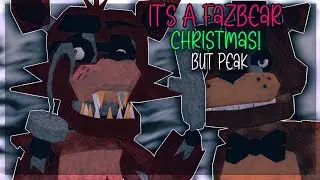 IT'S A FAZBEAR CHRISTMAS! If It was PEAK