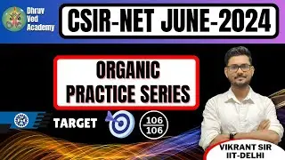 CSIR-NET JUNE 2024 | ORGANIC PRACTICE SESSION | BY VIKRANT SIR