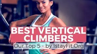 Best Vertical Climbers 2019 - Top 5 Vertical Climbers reviews