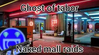 ghost of tabor naked mall raids in PVE