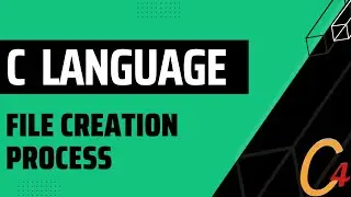 002 C LANGUAGE (PRACTICAL APPROACH) - FILE CREATION PROCESS