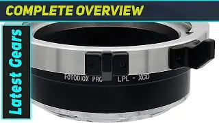 Ultimate Adapter? Fotodiox Pro Arri LPL to XCD