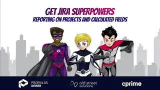 Reporting on project and calculated fields with DEISER, Old Street Solutions, and Cprime