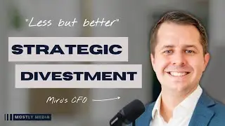 Less but Better: Miro’s Justin Coulombe on the Power of Strategic Divestment in SaaS