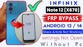 Infinix Note 12 Frp Bypass Android 13, 14 Without Pc | Infinix Note 12 (X670) Google/Frp Bypass 2025