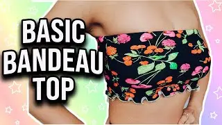 HOW TO SEW A BASIC BANDEAU TOP | EASY BEGINNER SEWING TUTORIAL + Free Pattern!